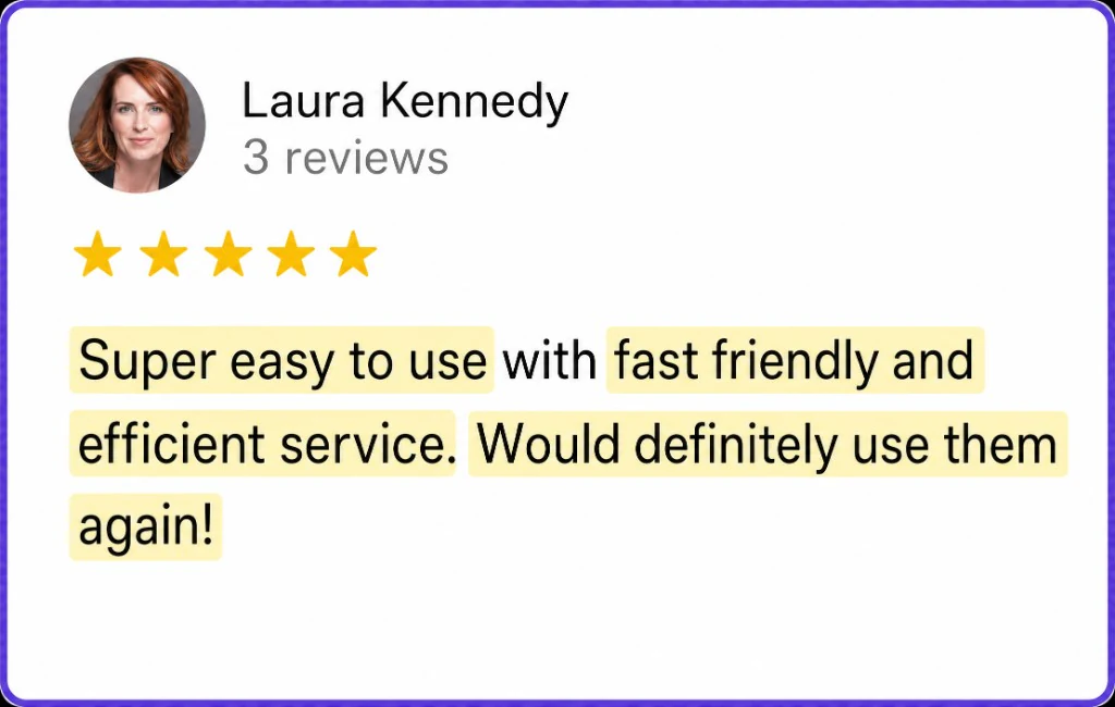 5-star review from Laura Kennedy about easy use and fast, friendly service