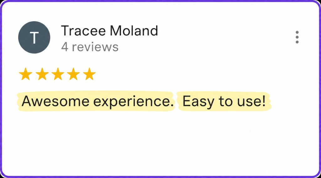 5-star review from Tracee Moland about an awesome experience and easy use