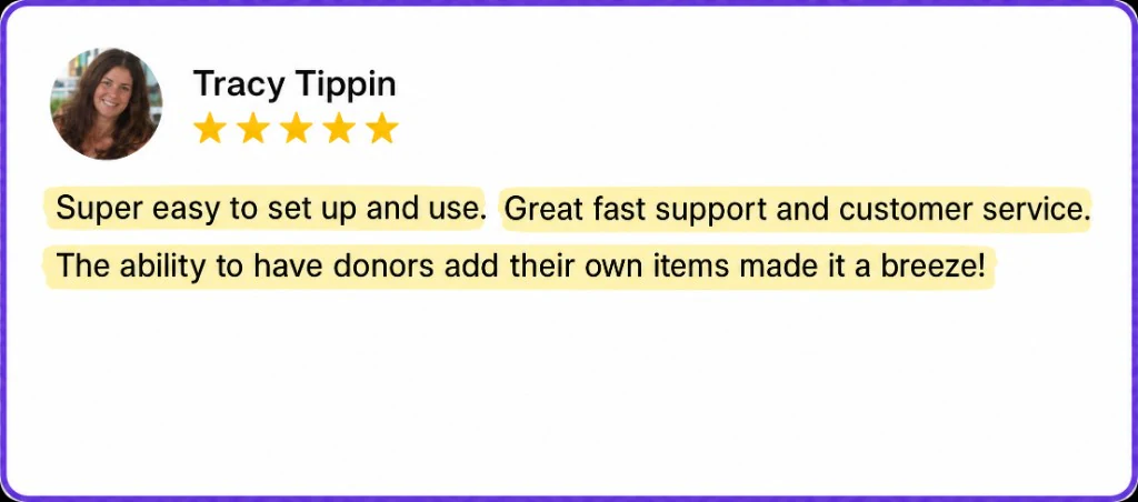 5-star review from Tracy Tippin about easy setup, fast support, and donors adding their own items